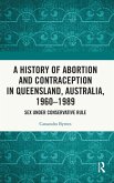 A History of Abortion and Contraception in Queensland, Australia, 1960-1989