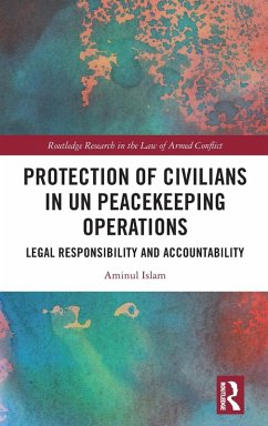 Protection of Civilians in UN Peacekeeping Operations - Islam, Aminul