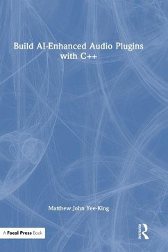 Build AI-Enhanced Audio Plugins with C++ - Yee-King, Matthew John