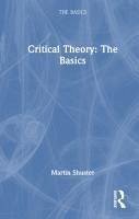 Critical Theory: The Basics - Shuster, Martin