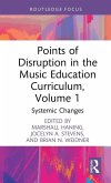 Points of Disruption in the Music Education Curriculum, Volume 1