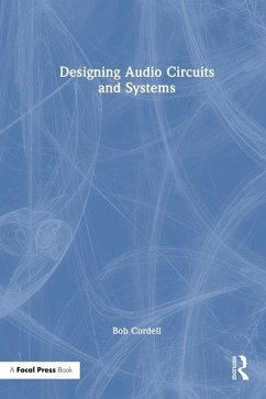 Designing Audio Circuits and Systems - Cordell, Bob
