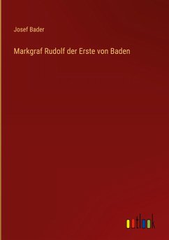 Markgraf Rudolf der Erste von Baden - Bader, Josef
