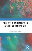 Sculpted Ambiances in Africana Landscape