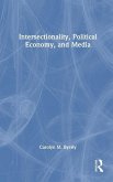 Intersectionality, Political Economy, and Media