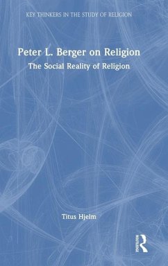 Peter L. Berger on Religion - Hjelm, Titus