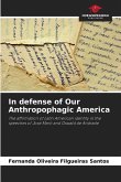 In defense of Our Anthropophagic America