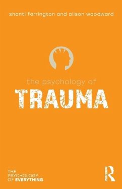 The Psychology of Trauma - Woodward, Alison; Farrington, Shanti
