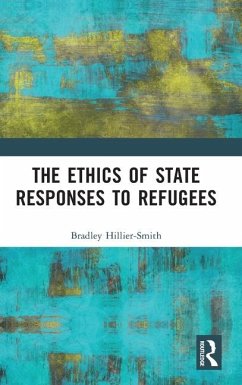 The Ethics of State Responses to Refugees - Hillier-Smith, Bradley