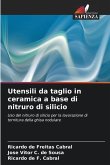 Utensili da taglio in ceramica a base di nitruro di silicio