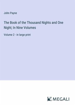 The Book of the Thousand Nights and One Night; In Nine Volumes - Payne, John