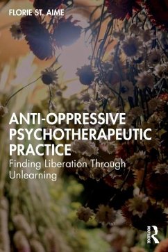 Anti-Oppressive Psychotherapeutic Practice - Aime, Florie St.