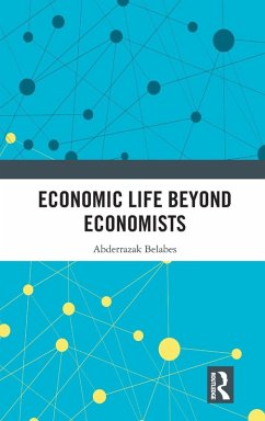 Economic Life Beyond Economists - Belabes, Abderrazak