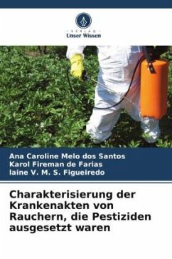 Charakterisierung der Krankenakten von Rauchern, die Pestiziden ausgesetzt waren - Santos, Ana Caroline Melo dos;de Farias, Karol Fireman;Figueiredo, laine V. M. S.