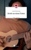 Briefe an einen Toten. Life is a Story - story.one