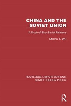 China and the Soviet Union - Wu, Aitchen K.