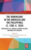 The Dominicans in the Americas and the Philippines (c. 1500-c. 1820)