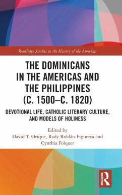 The Dominicans in the Americas and the Philippines (c. 1500-c. 1820)