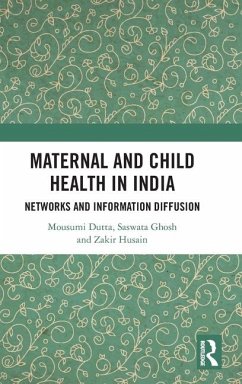 Maternal and Child Health in India - Dutta, Mousumi; Ghosh, Saswata; Husain, Zakir