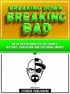 Breaking Down Breaking Bad (eBook, ePUB) - Eternia Publishing