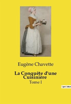 La Conquête d'une Cuisinière - Chavette, Eugène