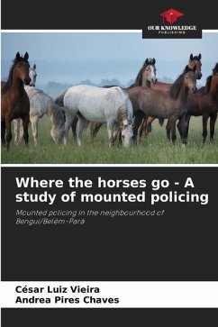 Where the horses go - A study of mounted policing - Vieira, César Luiz;Chaves, Andrea Pires