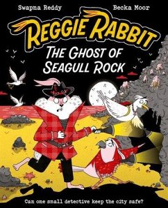 Reggie Rabbit: The Ghost of Seagull Rock - Reddy, Swapna