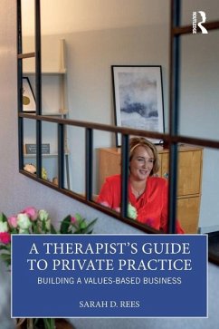 A Therapist's Guide to Private Practice - Rees, Sarah