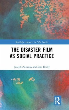 The Disaster Film as Social Practice - Zornado, Joseph; Reilly, Sara