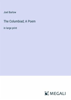 The Columbiad; A Poem - Barlow, Joel