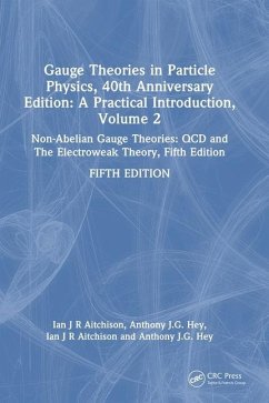 Gauge Theories in Particle Physics, 40th Anniversary Edition: A Practical Introduction, Volume 2 - Aitchison, Ian J R; Hey, Anthony J G