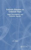 Forensic Firearms in Criminal Trials