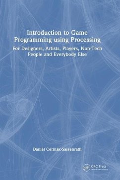 Introduction to Game Programming using Processing - Cermak-Sassenrath, Daniel