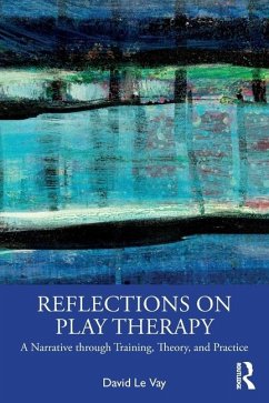 Reflections on Play Therapy - Le Vay, David