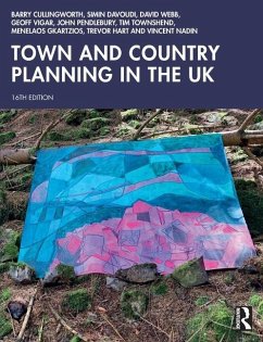 Town and Country Planning in the UK - Cullingworth, Barry; Webb, David; Vigar, Geoff; Pendlebury, John; Gkartzios, Menelaos; Davoudi, Simin; Townshend, Tim; Hart, Trevor; Nadin, Vincent