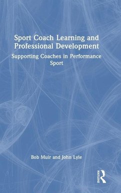 Sport Coach Learning and Professional Development - Muir, Bob; Lyle, John