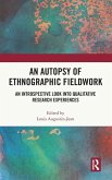 An Autopsy of Ethnographic Fieldwork