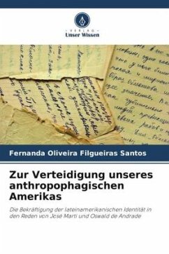 Zur Verteidigung unseres anthropophagischen Amerikas - Oliveira Filgueiras Santos, Fernanda