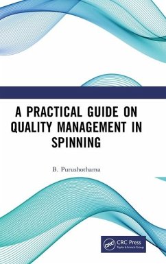 A Practical Guide on Quality Management in Spinning - Purushothama, B.
