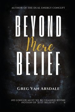 Beyond Mere Belief - Arsdale, Greg van