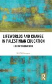 Lifeworlds and Change in Palestinian Education