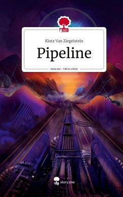 Pipeline. Life is a Story - story.one - Van Ziegelstein, Klotz