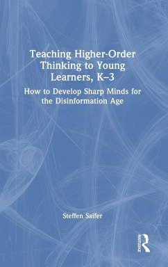 Teaching Higher-Order Thinking to Young Learners, K-3 - Saifer, Steffen