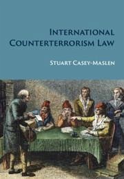 International Counterterrorism Law - Casey-Maslen, Stuart