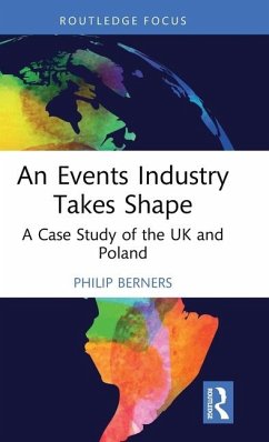 An Events Industry Takes Shape - Berners, Philip (Edge Hotel School, University of Essex, UK)