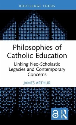 Philosophies of Catholic Education - Arthur, James (University of Birmingham, UK)