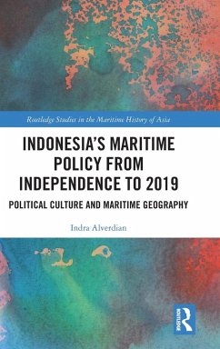 Indonesia's Maritime Policy from Independence to 2019 - Alverdian, Indra