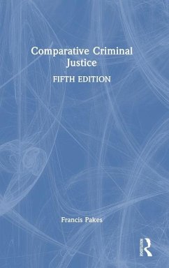 Comparative Criminal Justice - Pakes, Francis