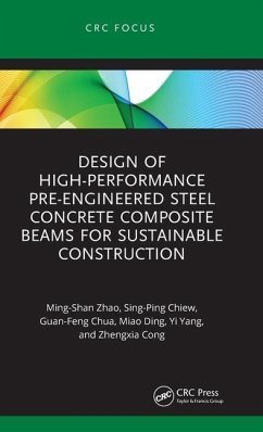 Design of High-performance Pre-engineered Steel Concrete Composite Beams for Sustainable Construction - Chua, Guan-Feng; Ding, Miao; Zhao, Ming-Shan; Chiew, Sing-Ping; Yang, Yi; Cong, Zhengxia