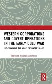 Western Corporations and Covert Operations in the early Cold War
